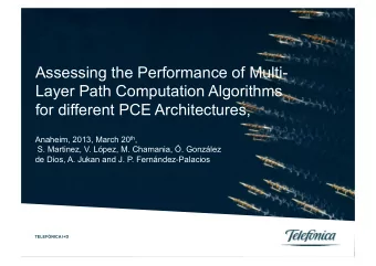 Assessing the Performance of Multi-  Layer Path Computation Algorithms  for different PCE