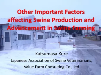Other Important Factors  affecting Swine Production and  Advancement in Swine Farming  Katsumasa