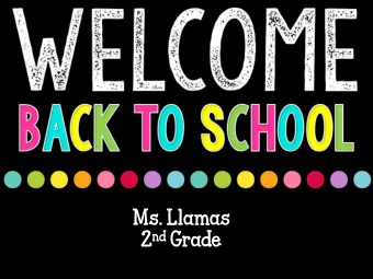 Ms. Llamas 2 nd Grade  Thank you for viewing  the orientation slides!  And thank you for helping