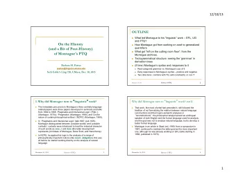 On the History n How Montague got from working on seek to generalized  (and a Bit of