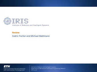 Review  Cedric Fischer and Michael Mattmann  Institute of Robotics and Intelligent Systems