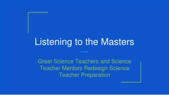 Listening to the Masters  Great Science Teachers and Science  Teacher Mentors Redesign Science