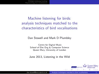 Machine listening for birds:  analysis techniques matched to the  characteristics of bird
