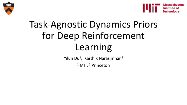 task agnostic dynamics priors for deep reinforcement
