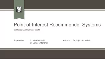Point-of-Interest Recommender Systems  by HosseinAli Rahmani Dashti  Supervisors:  Dr. Mitra