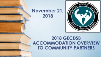 2018  2018 GECDSB  ACCOMMODATION OVERVIEW  TO COMMUNITY PARTNERS  PURPOSE  SUPPORT STUDENT LEARNING