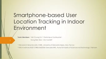 Smartphone-based User  Location Tracking in Indoor  Environment Team Members: Viet-Cuong Ta 1,2 ,