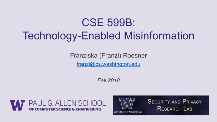 cse 599b technology enabled misinformation