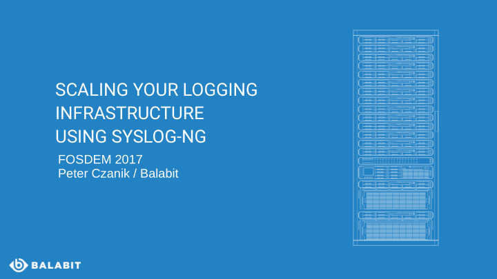 scaling your logging infrastructure using syslog ng
