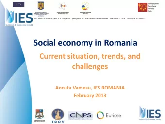 Social economy in Romania  Current situation, trends, and  challenges  Ancuta Vamesu, IES ROMANIA