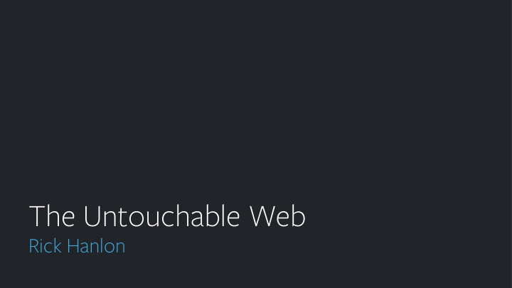 the untouchable web