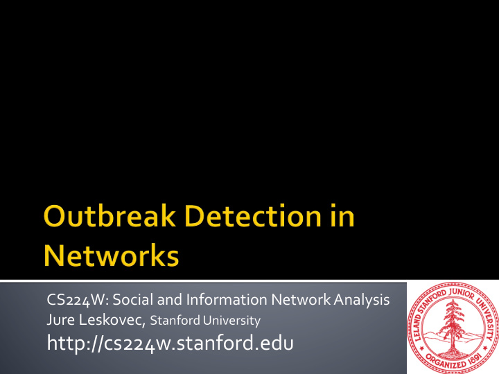 http cs224w stanford edu 1 new problem outbreak detection