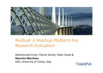 ResEval:  A  Mashup  PlaDorm  For    Research  Evalua5on    Muhammad