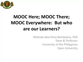 MOOC Here; MOOC There;   MOOC Everywhere:  But who   are our Learners?