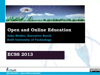 ECSS 2013 Open Education  | open.tudelft.nl/education  Cambridge Mass February 2013  Online and  On