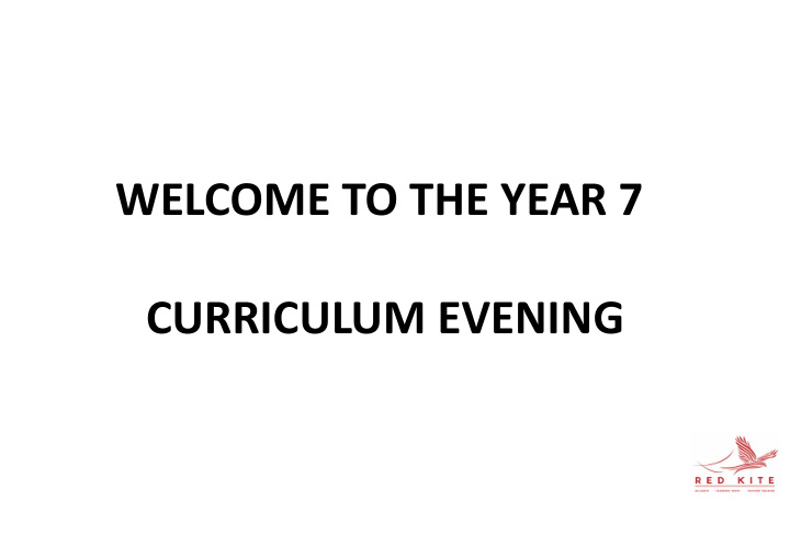 welcome to the year 7 curriculum evening academic