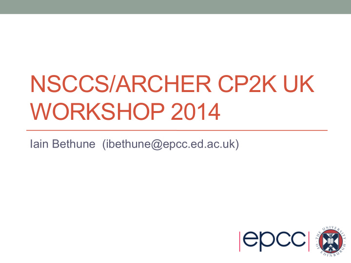 nsccs archer cp2k uk workshop 2014