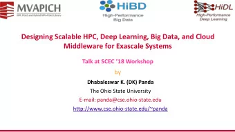 Designing Scalable HPC, Deep Learning, Big Data, and Cloud  Middleware for Exascale Systems  Talk