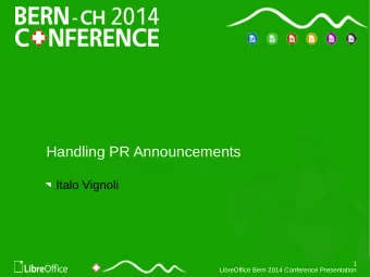 Handling PR Announcements  Italo Vignoli  1  LibreOffice Bern 2014 Conference Presentation  Our