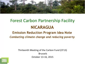 Forest Carbon Partnership Facility  NICARAGUA  Emission Reduction Program Idea Note  Combating
