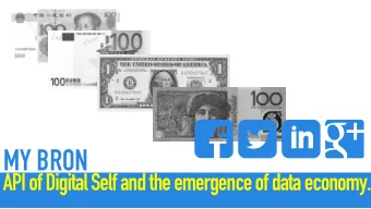 MY BRON  API of Digital Self and the emergence of data economy.  THE  PROBLEM  Still nobody  knows