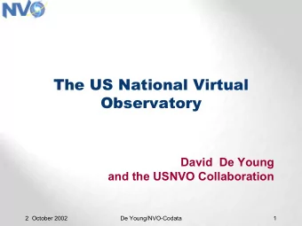 The US National Virtual  Observatory  David  De Young  and the USNVO Collaboration  2  October 2002