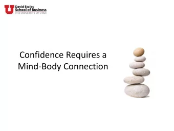 Confidence Requires a  Mind-Body Connection  Mindfulness  The benefits of mindfulness can lead to