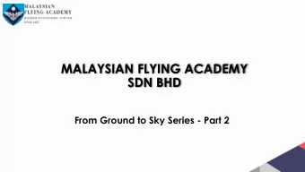 MALAYSIAN FLYING ACADEMY  SDN BHD  From Ground to Sky Series - Part 2  CADETS AT MFA ARE EXPECTED