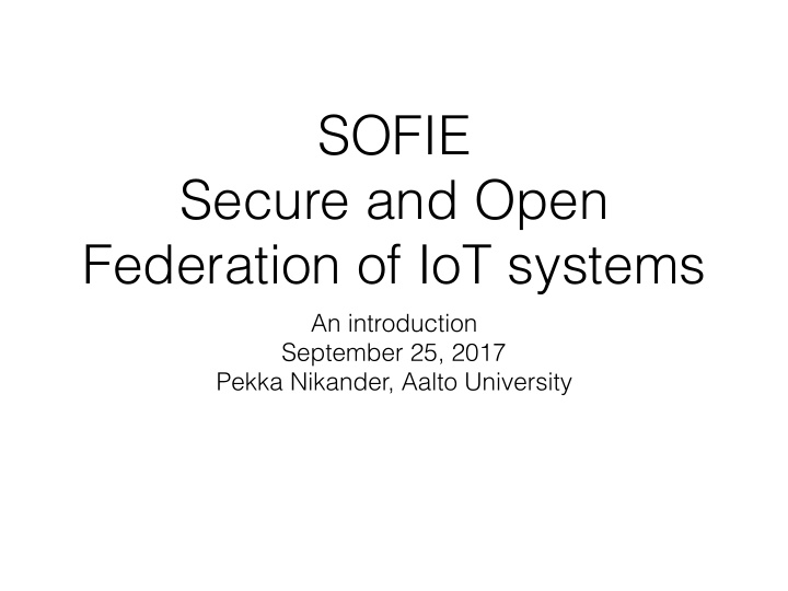 sofie secure and open federation of iot systems