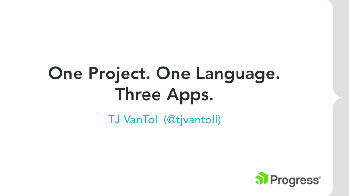 one project one language three apps