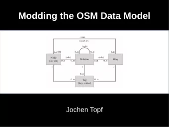 Modding the OSM Data Model  Jochen Topf  Modding the OSM Data Model  Jochen Topf  What we will talk
