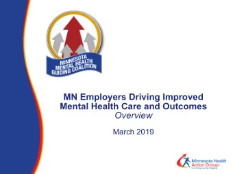 MN Employers Driving Improved  Mental Health Care and Outcomes  Overview  March 2019  Thanks for
