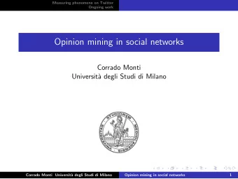 Opinion mining in social networks  Corrado Monti  Universit`  a degli Studi di Milano  Corrado