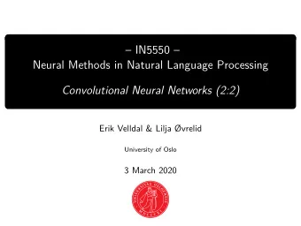 IN5550   Neural Methods in Natural Language Processing  Convolutional Neural Networks (2:2)