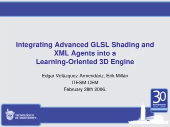 Integrating Advanced GLSL Shading and  XML Agents into a  Learning-Oriented 3D Engine  Edgar