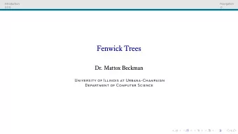 Fenwick Trees  Dr. Mattox Beckman  University of Illinois at Urbana-Champaign  Department of