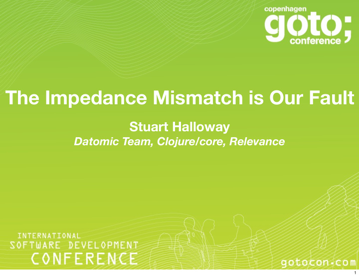 the impedance mismatch is our fault