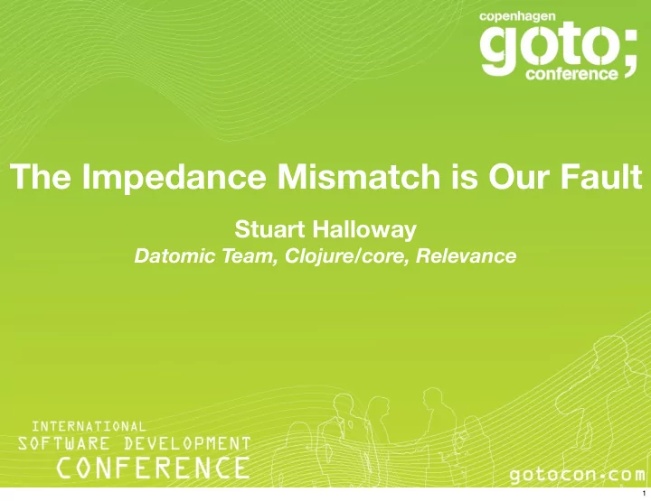 the impedance mismatch is our fault