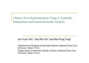 Chinese Text Summarization Using A Trainable  Summarizer and Latent Semantic Analysis Jen-Yuan Yeh