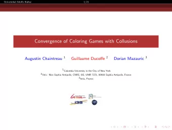 Convergence of Coloring Games with Collusions Augustin Chaintreau 1 Guillaume Ducoffe 2 Dorian