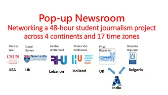 Pop-up Newsroom  Networking a 48-hour student journalism project  across 4 continents and 17 tim