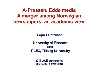 A-Pressen/ Edda media  A merger among Norwegian  newspapers: an academic view  Lapo Filistrucchi
