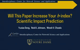 Will This Paper Increase Your h -index?  Scientific Impact Prediction  Yuxiao Dong,   Reid A.