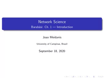 Network Science  Barab  asi: Ch. 1  Introduction  Joao Meidanis  University of Campinas,