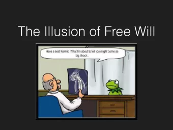 The Illusion of Free Will  Let us then understand free will as the  capacity unique to persons