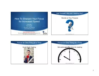 How To Sharpen Your Focus  for Increased Speed  Presenter:  Paul Nowak  Founder | Iris Reading