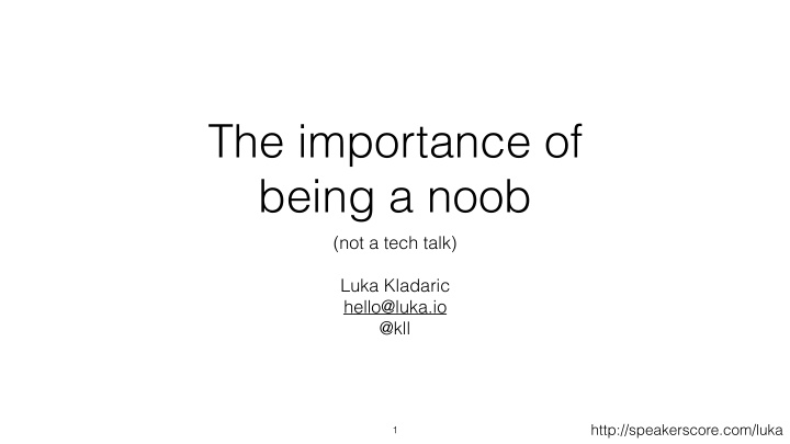 the importance of being a noob