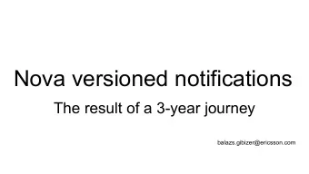 Nova versioned notifications  The result of a 3-year journey  balazs.gibizer@ericsson.com  Agenda