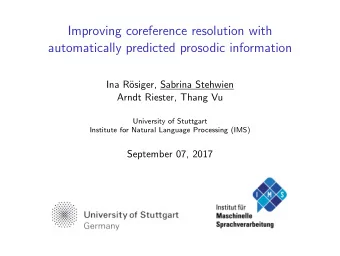Improving coreference resolution with  automatically predicted prosodic information  Ina R