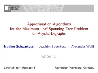 Approximation Algorithms  for the Maximum Leaf Spanning Tree Problem  on Acyclic Digraphs Nadine